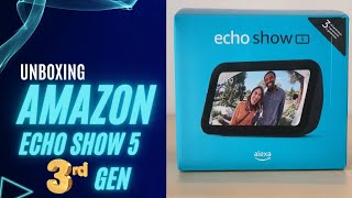 Unboxing Echo Show 5 3rd Gen [upl. by Nytsyrk]