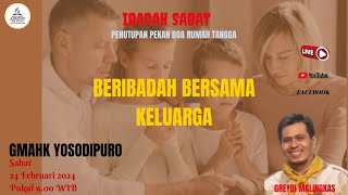 IBADAH SABAT GMAHK YOSODIPURO 24 FEBRUARI 2024 PENUTUPAN PEKAN DOA RUMAH TANGGA [upl. by Cassandre]