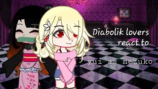 Diabolik lovers react to yui as nezuko  12  enjoy ❤ l Diabolik lovers x demon slayer [upl. by Arlie]