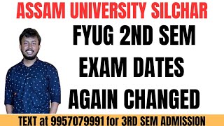 FYUG 2ND SEMESTER EXAM DATES AGAIN CHANGED ASSAM UNIVERSITY SILCHAR  Kali Charan Deb [upl. by Arrim]