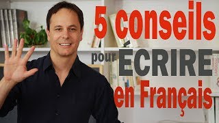 5 Conseils pour Écrire en Français [upl. by Esoranna]