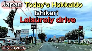 Today’s HokkaidoIshikariLeisurely driveJuly 232024 [upl. by Gnanmos]