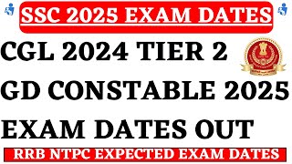 SSC CGL 2024 Tier 2 amp GD Constable 2025 Exam Dates Out  NTPC Expected Exam Date 2024 [upl. by Cirenoj]