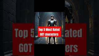 Top 5 most hated Game of Thrones Characters [upl. by Anidnamra]