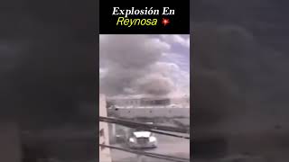 Momento exacto de la explosión en Reynosa 🚨🚨 15segundosmx [upl. by Jacquetta]