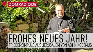 Frohes Neues Jahr – Friedensimpuls aus Jerusalem von Abt Nikodemus Schnabel [upl. by Vincent745]