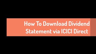 How To Download Dividend Statement In ICICI  Easy Way To Download Dividend Breakup for ICICI Users [upl. by Lenore]