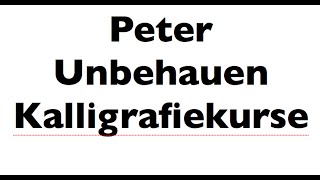 Peter Unbehauen  Kalligrafie Calligraphy Caligrafia 书法 [upl. by Benedic]