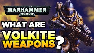 WHAT ARE VOLKITE WEAPONS  WARHAMMER 40000 LoreGear [upl. by Aranahs]