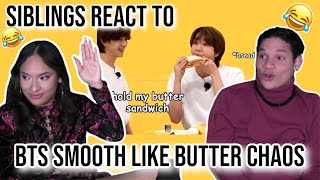 Siblings react to BTS chaos is smooth like BUTTER 😬🤣🧈💜 [upl. by Coral30]