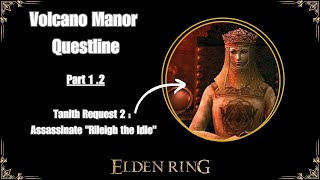 Elden Ring  Volcano Manor Questline  Tanith Request 2 Assassinate Rileigh the Idle Walkthrough [upl. by Ennaihs]