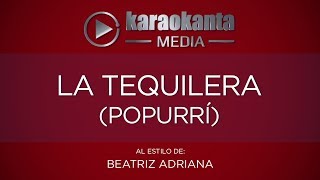 Karaokanta  Beatriz Adriana  La tequilera   Popurri CALIDAD PROFESIONAL [upl. by Darum903]