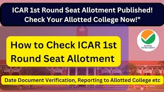 ICAR 1st Round Seat Allotment Published Check Your Allotted College Nowquot [upl. by Auqenes]