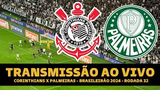 CORINTHIANS X PALMEIRAS TRANSMISSÃO AO VIVO DIRETO DA NEO QUÍMICA ARENA  BRASILEIRÃO 2024 RODADA 31 [upl. by Whale]