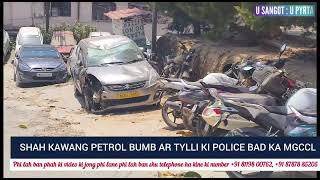 AR NGUT KI WAN DA KA BIKE POI U PETROL BOMB HA PYLLAW KA MGCC PAIT TANG KA ĪiT [upl. by Cadal]