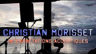 Christian Morisset  Interprétations acoustiques  AnsedeRoches Qc [upl. by Marbut]