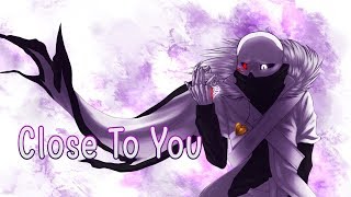 Nightcore  Close To You Undertale lyrics [upl. by Jariv]