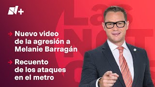 Difunden nuevo video de la agresión a Melanie Barragán  Las Noticias  20 de noviembre de 2024 [upl. by Fairman771]