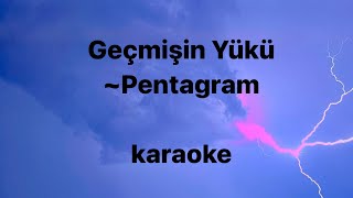 Geçmişin Yükü  Pentagram  karaoke [upl. by Lipski192]