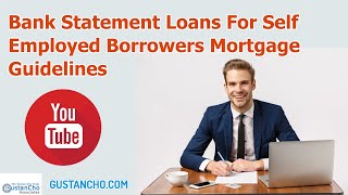 Bank Statement Loans For Self Employed Borrowers Mortgage Guidelines [upl. by Isdnyl]