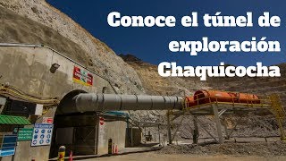 Conoce el túnel de exploración Chaquicocha  Yanacocha [upl. by Ettennan428]