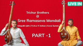 Trichur Brothers  Live in concert  Part 1  Sree Ramaseva Mandali  9th April 2024 [upl. by Ephraim]