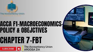 ACCAF1CHAPTER 7MACROECONOMICS POLICY FBT acca kaplan education THE ACCOUNTANCY UNION [upl. by Sille]