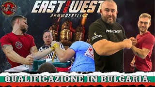 Qualificazione East vs West  Braccio di Ferro in Bulgaria Blagoevgrad Vlog [upl. by Coster618]