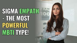 Sigma Empath  The Most Powerful MBTI Type  Sigma  Healing  Empaths Refuge [upl. by Asined]