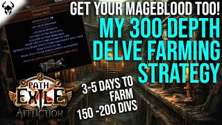 GET YOUR MAGEBLOOD TOO My 300350 Depth Delve Strategy 200 Div in 35 Days  PoE 323 Affliction [upl. by Lemar149]