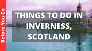 Inverness Scotland Travel Guide 11 BEST Things To Do In Inverness UK [upl. by Arraik]