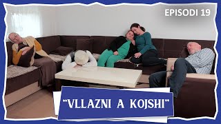 Vllazni a Kojshi  Bisedimet  Episodi 19 [upl. by Ahsirt]