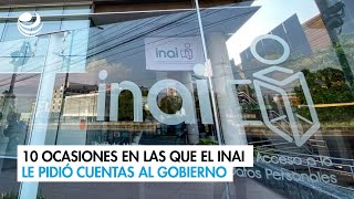 10 ocasiones en las que el Inai le pidió cuentas al gobierno [upl. by Urba]