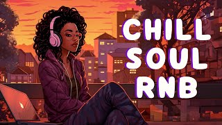 Soul music soothe your soul  Chill rampb soul mix  The best soul songs compilation [upl. by Lamee320]