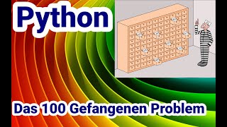 Python Tutorial deutsch Das 100 Gefangene Problem [upl. by Einiar353]