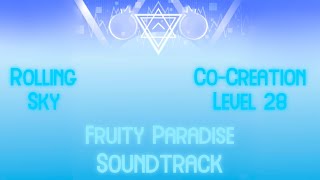 Rolling Sky CoCreation Level 28 Fruity Paradise Soundtrack Known Background [upl. by Aelyak353]