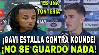 💣¡GAVI EXPLOTA CONTRA KOUNDE TRAS SU ERROR EN EL PARTIDO ¡LO RESPONSABILIZA “ES UNA TONTERÍA” [upl. by Abner]