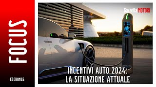 Incentivi auto 2024 la situazione attuale  FOCUS [upl. by Eniamrahs]