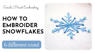 How to Embroider Snowflakes  6 different Types [upl. by Iht12]