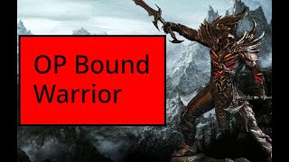 Skyrim How to make and OP Bound Warrior Early [upl. by Singband]