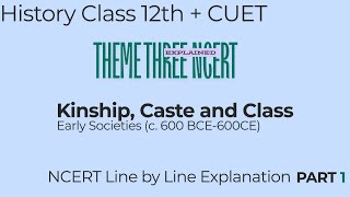 History Class 12th  CUET  Kinship Caste and Class  NCERT Line by Line Explanation Part 1 [upl. by Stevana]