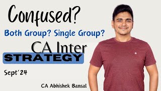 CA Inter  Both Groups Single Group Strategy Sept 24  Abhishek Bansal strategy cainter [upl. by Rodgers]