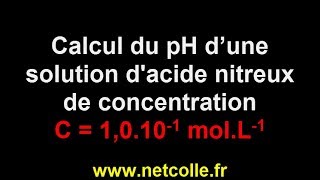 Exercice corrigé de calcul du pH de lacide nitreux C10101 molL1 [upl. by Kleiman]