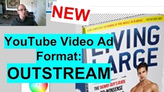 NEW YouTube Video Ad Format OUTSTREAM [upl. by Ahsea478]