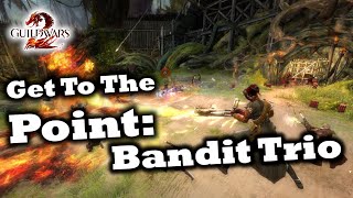 Get To The Point A Bandit Trio Raid Guide for Guild Wars 2 [upl. by Juakn631]