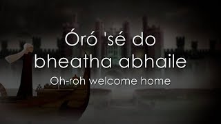 Óró sé do bheatha bhaile  LYRICS  Translation [upl. by Lipinski565]