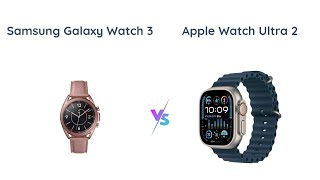 Galaxy Watch 3 vs Apple Watch Ultra 2 ⚖️⌚️ Which is Better [upl. by Amlez]