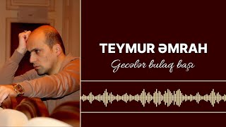 Teymur Əmrah  Gecələr bulaq başı [upl. by Odele]