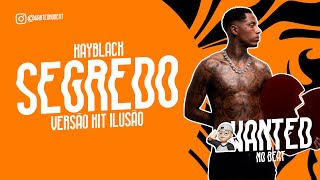 Kayblack  Segredo WANTED Remix Versão Kit Ilusão [upl. by Haneekas]