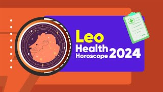 Leo Health Horoscope 2024 [upl. by Limaj]